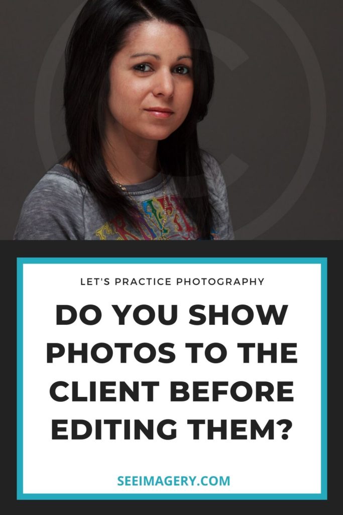 Do you show Photos to the client before editing them?